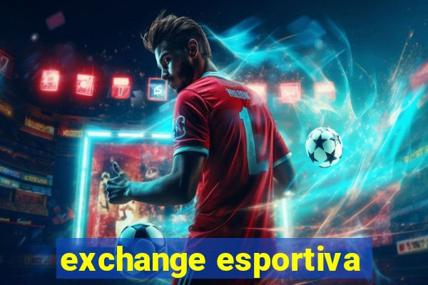 exchange esportiva